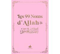 Les 99 Plus Beaux Noms D'allah - Rose