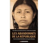 Les Abandonnés de la République – Vie et mort des Amérindiens de Guyane française