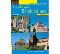 Les abbayes Bénédictines - Anne Baud - Gisserot Editions - broché - Monographie