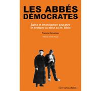 Les Abbés démocrates : Eglise et émancipation paysanne en Bretagne au début du XXe siècle