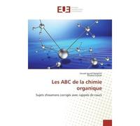 Les ABC de la chimie organique Sujets d'examens corrigés avec rappels de cours - Souad Igueld Belghith - Universitaires Europeennes - broché - Recueil
