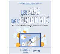 Les ABC de l'économie: Guide d'éducation économique, monétaire et financière