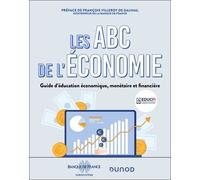 Les ABC de l'économie: Guide d'éducation économique et financière