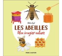 Les abeilles Mon imagier nature - Adeline Ruel - Flammarion Jeunesse Pere Castor - cartonné - Document jeunesse
