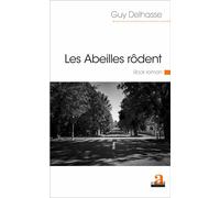 Les abeilles rôdent Rock roman - Guy Delhasse - Academia Eds - broché - Roman