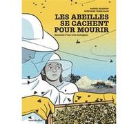 Les abeilles se cachent pour mourir Stéphane Tamaillon (Auteur), Daniel Blancou (Illustration)