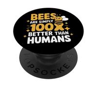 Les Abeilles sont Tout Simplement 100 Fois Meilleures Que Les Humains PopSockets PopGrip Adhésif