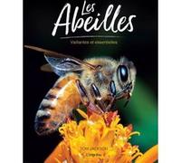 Les Abeilles: Vaillantes et essentielles