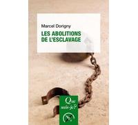 Les Abolitions De L'esclavage (1793-1888)