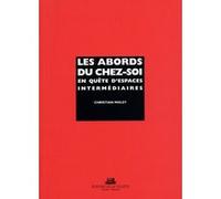 Les Abords du chez-soi Christian Moley (Auteur)