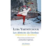 Les Abricots du Donbas (français-ukrainien) Édition bilingue - Luba Yakymtchouk - Des Femmes - Antoinette Fouque - broché - Poésie