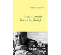 Les absents, levez le doigt ! - Pierre Bénichou - Grasset - broché - Essai