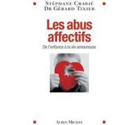 Les Abus affectifs Stéphane Crabié (Auteur), Docteur Gérard Tixier (Auteur)