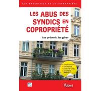 Les Abus Des Syndics En Copropriété - Les Prévenir, Les Gérer