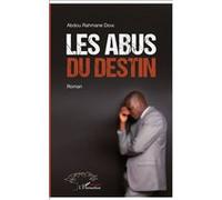 Les abus du destin Abdou Rahmane Diène (Auteur)