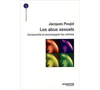Les abus sexuels, comprendre et accompagner les victimes - Jacques Poujol - Empreinte Temps Present - broché - Essai