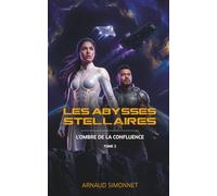 Les Abysses Stellaires - Tome 2: L'Ombre de la Confluence
