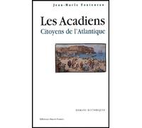Les Acadiens.: Citoyens de l'Atlantique