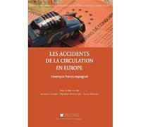 Les accidents de la circulation en Europe. l'exemple franco-espagnol Actes des troisièmes rencontres européennes de perpignan - François Caulet - Presses Univeau Perpignan - broché - Etude