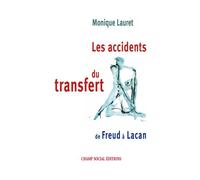 Les accidents du transfert Le passage à l'acte dans la cure analytique - Monique Lauret - Champ Social Eds Du - broché - Essai