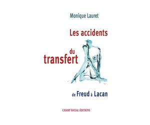 Les accidents du transfert Le passage à l'acte dans la cure analytique - Monique Lauret - Champ Social Eds Du - broché - Essai