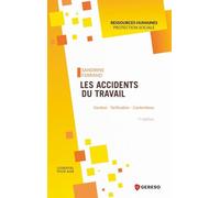 Les accidents du travail: Gestion - Tarification - Contentieux