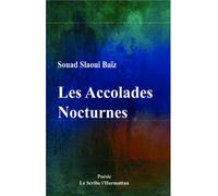 Les Accolades Nocturnes - Souad Slaoui Baiz - L'harmattan - broché - Poésie