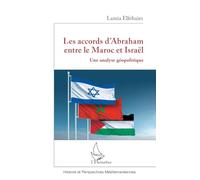 Les accords d’Abraham entre le Maroc et Israël: Une analyse géopolitique