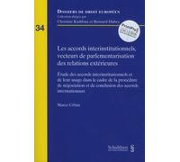 Les Accords Interinstitutionnels, Vecteurs De Parlementarisation Des Relations Extérieures - Etude Des Accords Interinstitutionnels Et De Leur Usage Dans Le Cadre De La Procédure De...