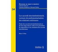 Les accords interinstitutionnels, vecteurs de parlementarisation des relations extérieures Marco Urban (Auteur)