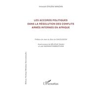 Les accords politiques dans la résolution des conflits armés internes en Afrique