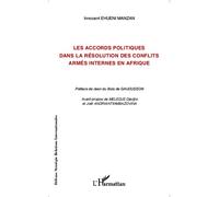 Les accords politiques dans la résolution des conflits armés internes en Afrique - Innocent Ehueni Manzan - L'harmattan - broché - Essai