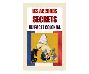 Les Accords Secrets du Pacte Colonial