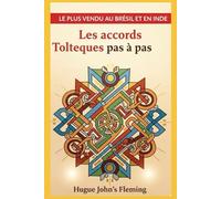 Les Accords Toltèques: Un Cheminement Pas à Pas vers la Liberté Personnelle