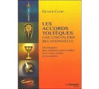 Les accords toltèques - Une chevalerie relationnelle