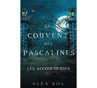 Les Accoucheuses: Le couvent des Pascalines