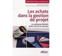 Les achats dans la gestion de projet La méthode DEMAP, point clef de la réussite - Jean-Arthur Pinçon - Afnor - broché - Etude