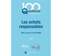 Les achats responsables Mise en oeuvre de l'ISO 20400 - Anne Rayon - Afnor - broché - Essai
