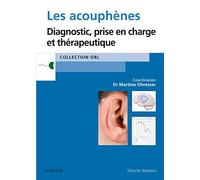 Les acouphènes: Diagnostic, prise en charge et thérapeutique