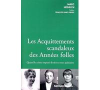 Les acquittements scandaleux des années folles: Quand l'impunité de crime devient erreur judiciaire