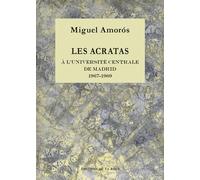 Les Acratas à l'Université Centrale de Madrid - 1967-1969 - Miguel Amorós - La Roue Eds De - broché - Essai