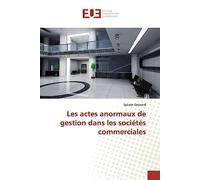 Les actes anormaux de gestion dans les sociétés commerciales