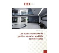 Les actes anormaux de gestion dans les sociétés commerciales - Sylvain Groisard - Universitaires Europeennes - broché - Etude