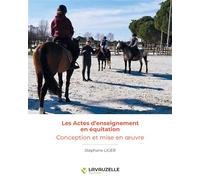 Les Actes d’enseignement en équitation Conception et mise en œuvre - Stéphane Liger - Lavauzelle - broché - Manuel
