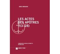 Les Actes des Apôtres (13-28) Commentaire du Nouveau Testament, 5b - Daniel Marguerat - Labor Et Fides - broché - Livre