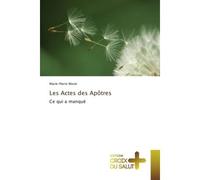 Les Actes Des ApOtres Ce qui a manqué - Marie-Pierre Morel - Croix Du Salut - broché - Essai