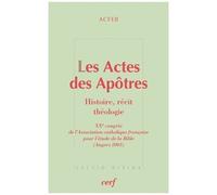 Les Actes Des Apôtres - Histoire, Récit, Théologie