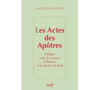 Les Actes Des Apôtres - L'eglise Entre Le Martyre D'etienne Et La Mission De Paul