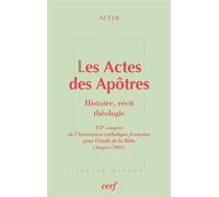 Les Actes des Apôtres - XXe congrès Histoire, récit, théologie - ACFEB - Cerf - broché - Essai