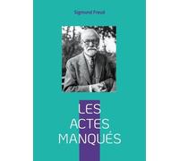 Les Actes Manqués - Introduction À La Psychanalyse